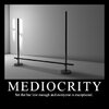 1960280104-Mediocrity-Setting-the-Bar-Low.jpg