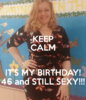 keep-calm-it-s-my-birthday-46-and-still-sexy-4.png