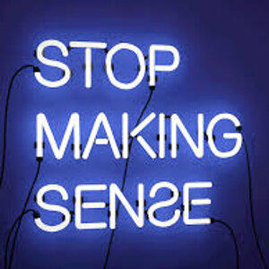 STOP MAKING SENSE.jpg