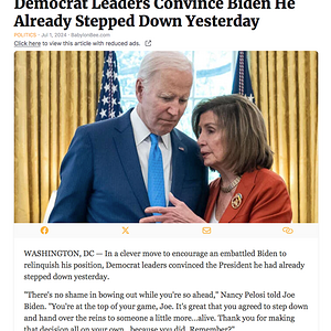 Democrat_Leaders_Convince_Biden_He_Already_Stepped_Down_Yesterday___Babylon_Bee_and_Renaissanc...png