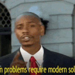 modern-problems-require-modern-solutions.gif