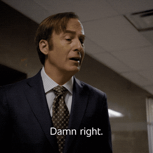 saul-goodman-jimmy-mcgill-damn-right-c8yqg57w5dn6id17-2236680541.gif